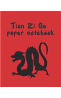 Tian Zi GE Paper Notebook: Practice Chinese Lettering - Chinese Character Handwriting - Writing Book - Tianzige Workbook.