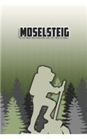 Moselsteig: Wandertagebuch: Moselsteig. Ein Logbuch zum Pilgern und Wandern mit vorgefertigten Seiten und viel Platz für deine Reiseerinnerungen. Eignet sich al