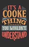 It's A Cooke You Wouldn't Understand: Want To Create An Emotional Moment For A Cooke Family Member ? Show The Cooke's You Care With This Personal Custom Gift With Cooke's Very Own Family