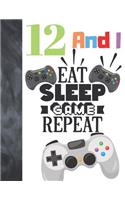 12 And I Eat Sleep Game Repeat: Game Controller Gift For Gamer Boys And Girls 12 Years Old - A Writing Journal To Doodle And Write In - Blank Lined Journaling Diary For Kids