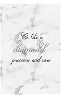 Be Like A Diamond Precious And Rare