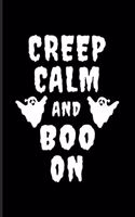 Creep Calm and Boo On: Cute Boo Undated Planner - Weekly & Monthly No Year Pocket Calendar - Medium 6x9 Softcover - For Pun & Horror Movie Lover Fans