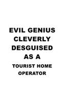 Evil Genius Cleverly Desguised As A Tourist Home Operator