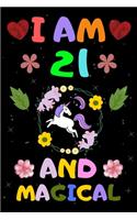 I Am 21 and Magical: Happy Magical 21th Birthday Notebook & Sketchbook Journal for 21 Year old Girls and Boys, 100 Pages, 6x9 Unique B-day Diary, ... Unicorn Rainbow Sta