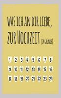 Was ich an dir liebe, zur Hochzeit (24 Gründe): Buch zum Ausfüllen und Eintragen, Geschenk für Hochzeitsfeier und zum Heiraten (auch als Adventskalender)