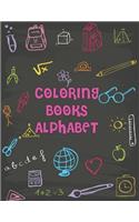 Coloring Books Alphabet: Coloring Books Alphabet, Alphabet Coloring Book. Total Pages 180 - Coloring pages 100 - Size 8.5" x 11" In Cover.