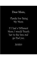 Dear Mom, Thanks For Being My Mom