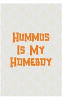 Hummus Is My Homeboy