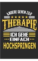 Andere gehen zur Therapie Ich gehe einfach Hochspringen: Notizbuch mit 110 linierten Seiten, ideal als Geschenk, auch als Dekoration verwendbar