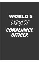 World's Okayest Compliance Officer Notebook: Lined Journal, 120 Pages, 6 x 9, Funny Dream Job, Starting New Career Gag Gift Journal Matte Finish