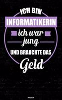 Ich bin Informatikerin ich war jung und brauchte das Geld Notizbuch