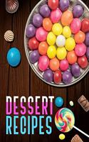 Dessert Recipes. Create Your Own Collected Recipes. Blank Recipe Book to Write in, Document all Your Special Recipes and Notes for Your Favorite.: Collect the Recipes You Love in Your Own Recipe Book.