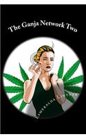 The Ganja Network Two
