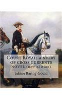 Court Royal; a story of cross currents, By: Sabine Baring-Gould: NOVEL. It explores the conflict between the English aristocracy and nineteenth century individualism.