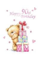 Happy 90th Birthday: Notebook, Journal, Dairy, 185 Lined Pages, Cute Teddy Bear Themed Birthday Gifts for 90 Year Old Men or Women, Father or Mother, Grandpa or Grandma,