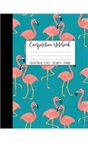 Flamingo Composition Notebook: Cute Composition Notebook, Flamingo Gifts, Composition Notebooks For Girls, School Notebooks, College Notebooks, Composition Notebooks College Ruled