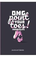 OMG Point Your Toes: Blank Lined Journal With Calendar For Ballet Dancers