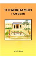 Tutankhamun: I am Born(1 Tutankhamun Triology)