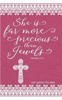 She Is Far More Precious Than Jewels, Proverbs 31: 10, 2019 Weekly Planner: 90-Page Planner with Monthly and Annual Calendars and Weekly Planner Pages