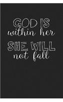 God Is Within Her She Will Not Fall: A 6x9 Inch Matte Softcover Journal Notebook with 120 Blank Lined Pages and an Inspiring Bible Verse Cover Slogan