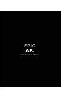 2019 Daily Planner; Epic Af.: Large Monthly Planner and Personal Organizer