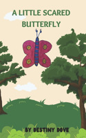 A Little Scared Butterfly