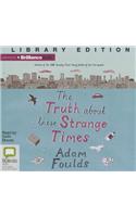 The Truth about These Strange Times