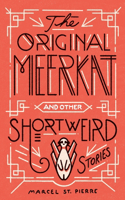 Original Meerkat and Other Shortweird Stories
