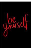 Be Yourself: 6 X 9 Blank Lined Journal with Red Lettering on a Black Background