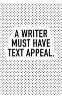 A Writer Must Have Text Appeal