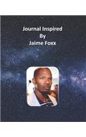 Journal Inspired by Jaime Foxx