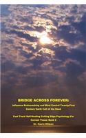 Bridge Across Forever: Influence Brainwashing and Mind Control Twenty First Century Earth Cult of the Dead: Influence Brainwashing and Mind Control Via 21st. Century Earth(2 Fast Track Self Healing Cutting Edge Psychology for Current)