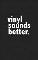 Vinyl Sounds Better