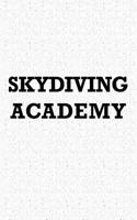 Skydiving Academy: A 6x9 Inch Matte Softcover Journal Notebook with 120 Blank Lined Pages