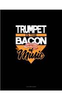 Trumpet Is the Bacon of Music