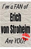 I'm a Fan of Erich Von Stroheim Are You? Creative Writing Lined Journal