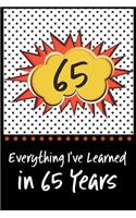 Everything I've Learned in 65 Years!