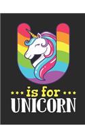 U Is for Unicorn: Unicorn Composition Book Wide Ruled, Blank Paperback 110 Pages (55 Sheets)