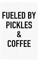 Fueled by Pickles and Coffee: A 6x9 Inch Matte Softcover Journal Notebook with 120 Blank Lined Pages and a Funny Caffeine Powered Cover Slogan