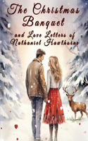 Christmas Banquet and Love Letters of Nathaniel Hawthorne