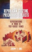 Republican Citizens, Precarious Subjects