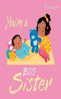 You're a Big Sister Early Learning Book