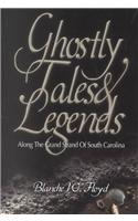 Ghostly Tales and Legends Along the Grand Strand of South Carolina