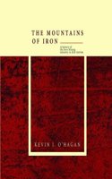 The Mountains of Iron: A History of the Iron Mining Industry in Mid-Antrim