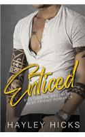 Enticed