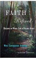 Faith Refined--Holding on When Life is Falling Apart