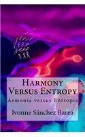 Harmony Versus Entropy