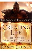 Creating Life - The Podcast Transcripts