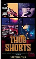 Thug Shorts