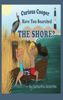 Curious Cooper, Have You Searched the Shore?